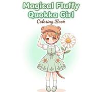 Magical Fluffy Quokka Girl Coloring Book: Always Smiling Days