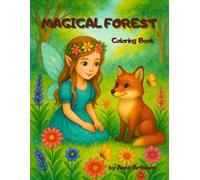 Magical Forest: A Magical Coloring Book for Kids Ages 4-8 with Fairies, Flowers and Forest Animals