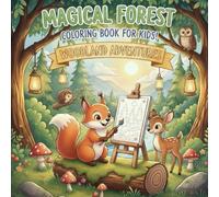 MAGICAL FOREST Coloring Book for Kids: Woodland Adventures: Adorable Forest Animals Activity Book with Owls and Moles, 40 Unique Illustrations for ... Kids Ages 4-8, 8.5 x 8.5 Inch Square Edition