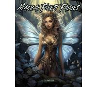 Magical Forest Fairies Coloring Book: Bring Life to these Magical Fairies for Relaxation
