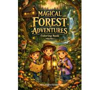 Magical Forest Friends Coloring Book: A Creative Adventure for Children Ages 7-10