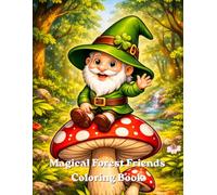 Magical Forest Friends Coloring Book: Bold and Easy Designs for Relaxation - Cute Woodland Creatures, Gnomes, Fairies and Cozy Fantasy Scenes for Kids, Teens and Adults