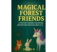 Magical Forest Friends Coloring Book: Fantasy Animals for Kids Ages 4-8