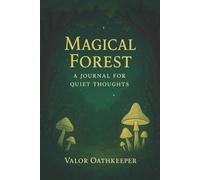 Magical Forest Journal: A 6x9, 100 Lined Notebook for Quiet Thoughts, Dreams, Secrets, and Forest-Inspired Thoughts