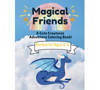 Magical Friends: A Cute Creature Coloring Adventure
