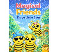 Magical Friends: Three Little Bees: Cute Bee Coloring Book for Kids with Fun Scenes, Honey Adventures & Bonus Activities