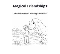 Magical Friendships: A Calm Dinosaur Colouring Adventure