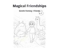 Magical Friendships: Gentle Fantasy Friends