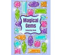 Magical Gems: A Colouring Book of Fantastical Crystals and Gemstones, for Adults and Teens