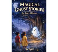 MAGICAL GHOST STORIES: For Brave Children
