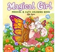 Magical Girl: Coloring Book for Adults and Teens Featuring Cutest Girls in Mesmerize Worlds with Friendly Buddies for Stress Relief and Relaxation