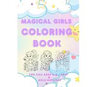 Magical Girls Coloring Book: Fairies, Princesses & Mermaids for Kids Ages 4-8