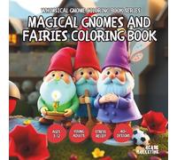 Magical Gnomes and Fairies Coloring Book - for Kids, Teens, Adults and Seniors with Easy and Simple Designs for Relaxation and Stress Relief
