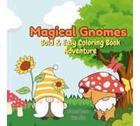 Magical Gnomes: Bold & Easy Coloring Book Adventure