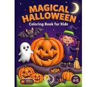 Magical Halloween Coloring Book for Kids: 50 Cute Halloween Coloring Pages | Friendly Ghosts, Pumpkins, Witches, Bats & More | Halloween Activity Book for Kids Ages 4-8 | Perfect Halloween Gift