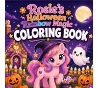 Magical Halloween Pony Coloring Book: Cute Not-So-Scary Pages for Kids Ages 4-8 with Ponies, Pumpkins, Friendly Ghosts, Candy & Magic