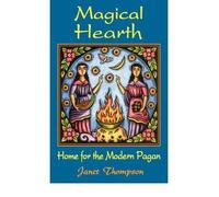 [ Magical Hearth: Home for the Modern Pagan [ MAGICAL HEARTH: HOME FOR THE MODERN PAGAN ] By Thompson, Janet ( Author )Dec-01-1994 Paperback