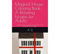 Magical House Coloring Book: A Relaxing Escape for Adults: Unleash Your Creativity and De-Stress with Beautiful Home Designs