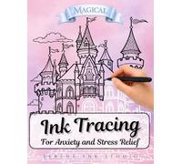 Magical Ink Tracing Coloring Book- Fantasy Castle Edition: Pen and Ink Art, Create Stunning Art by Tracing Over Pre-Colored Designs with a Black Pen, ... Castle Pages for Relaxation and Mindfulness