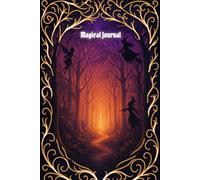 Magical Journal: A Fairy Tale-Inspired Lined Notebook for Magical Thoughts, Creative Writing & Mindful Journaling