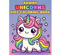 Magical Kawaii Unicorns Coloring Book For Kids: Cute, Fun, Bold & Easy Designs