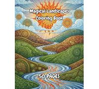 Magical Landscapes Coloring Book: 50 magical coloring pages for children and adults