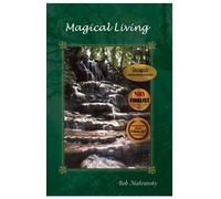 Magical Living: Essays for the New Age: 2 - Makransky Bob