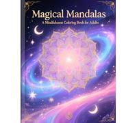 Magical Mandalas (A Mindfulness Coloring Book for Adults)