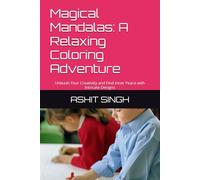 Magical Mandalas: A Relaxing Coloring Adventure: Unleash Your Creativity and Find Inner Peace with Intricate Designs