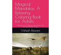 Magical Mandalas: A Relaxing Coloring Book for Adults: Unleash Your Creativity and De-Stress with Intricate Mandala Designs