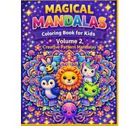Magical Mandalas Coloring Book for Kids: Mindfulness, Focus & Creativity Through creative pattern mandalas.