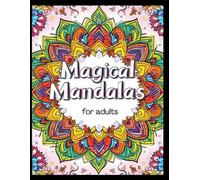Magical Mandalas for adults: Explora una variedad de mandalas con temas alegres que ayudarán a relajarte y reducir el estrés. Explore a variety of ... that will help you relax and reduce stress.