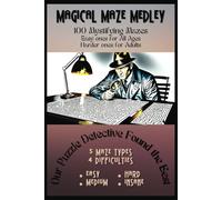 Magical Maze Medley: 100 Mystifying Mazes | 5 Maze Types - 4 Difficulty Levels (Easy, Medium, Hard, Insane) | 6 inch x 9 Inch - 214 pages | Birthday, Holiday, Travel, and Fun Gift for Your Maze Lover