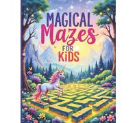 Magical Mazes For Kids: Easy Puzzle Challenges for Early Learners Ages 4-6