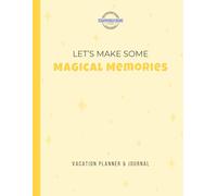 Magical Memories: Vacation Planner & Journal