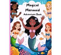 Magical Mermaid Adventure Book: Everything Mermaids Activities coloring, short stories, mazes, matching and more!