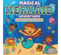 Magical Mermaid Adventures: A Coloring Book for Kids Ages 4-8