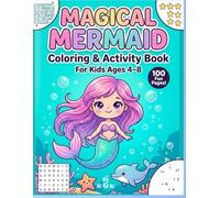 Magical Mermaid Coloring & Activity Book for Kids Ages 4-8: Coloring Pages, Mazes, Dot-to-Dot, Word Search, Count & Color, Spot the Difference & More!