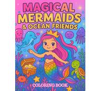 Magical Mermaid Coloring Book: For Kids & Adults Featuring Ocean Friends, Sharks, Turtles, and Mermaid Kittens