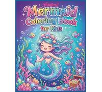 Magical Mermaid Coloring Book for Kids: Fun and Easy Underwater Coloring Pages Featuring Cute Mermaids, Ocean Creatures, Seashells, and Fantasy Sea Adventures for Young Artists