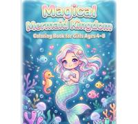 Magical Mermaid Kingdom: Coloring Book for Girls Ages 4-8