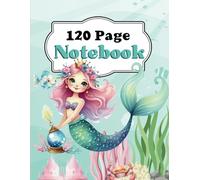 Magical Mermaid Notebook: 120-Page Wide-Ruled Journal for Girls Who Love the Ocean: Perfect for Writing, Drawing, Journaling, and Schoolwork | 8.5 x ... Sea Creatures, and Underwater Adventures
