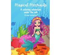Magical Mermaids: A coloring adventure under the sea