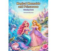 Magical Mermaids and Princesses Coloring Book
