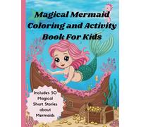 Magical Mermaids Coloring and Actovoty Book: 50 Coloring and Activities with 50 Stories about Enchanting Mermaids