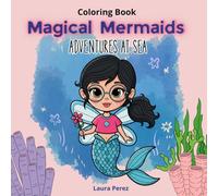 Magical Mermaids Fairies - Sea Adventures: A Fun Coloring Book for Girls Ages 4-9