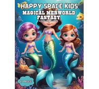 MAGICAL MERWORLD COLOURING BOOK FOR KIDS: Cute, Creative, and Ocean Filled Fun for Little Artists