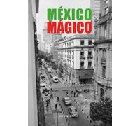 Magical Mexico 120-page Notebook: Mexico City CDMX Centro Histórico