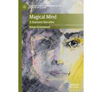 Magical Mind: A Shamanic Narrative