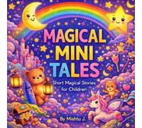 MAGICAL MINI TALES: Short Magical Stories for Children